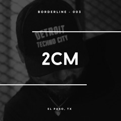 Borderline 003 | 2CM
