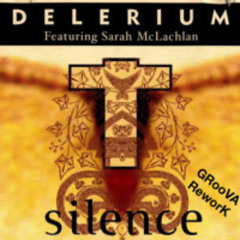 DELERIUM - SILENCE (GRooVA ReworK)