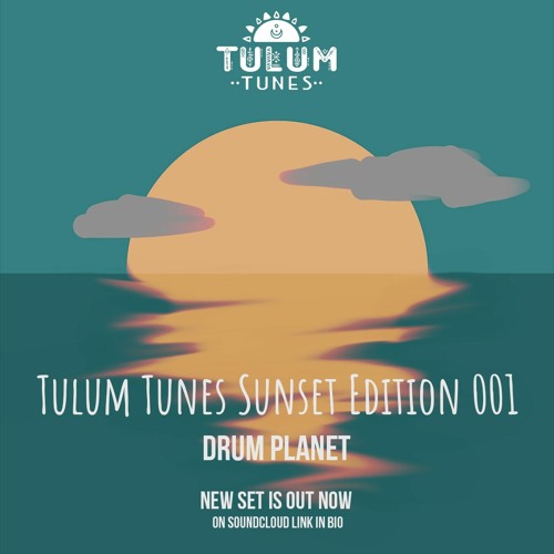 Tulum Tunes Sunset Edition 001 - Drum Planet
