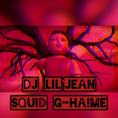 DJ Lil' Jean - Squid G-HA!ME