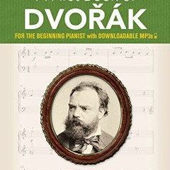 READ PDF 📙 A First Book of Dvorák: For The Beginning Pianist with Downloadable MP3s
