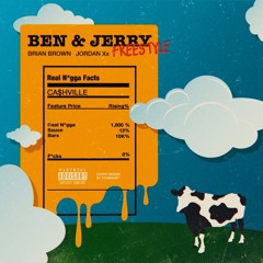 BEN AND JERRY (FREESTYLE) FT. BRIAN BROWN