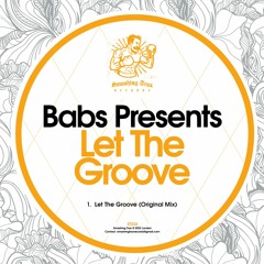 BABS PRESENTS - Let The Groove [ST234] Smashing Trax / 16nd September 2022