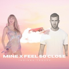 Mine x Feel So Close