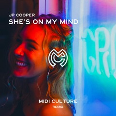 JP Cooper - She's On My Mind (Midi Culture Remix)