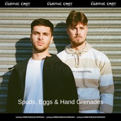 The Cosmic Cast W. Spuds, Eggs & Hand Grenades For A3K Radio