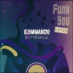 Kommando:Bimberle - Funk You Later