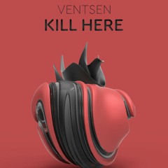Ventsen - Kill Here (Extended Mix)