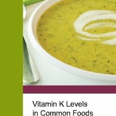 ( GOO4g ) Vitamin K Levels in Common Foods by  Timothy S. Harlan M.D. ( 9aKPk )