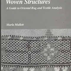 GET EBOOK 💏 Woven Structures: A Guide to Oriental Rug and Textile Analysis by  Marla