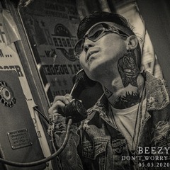 Beezy - Don't Worry