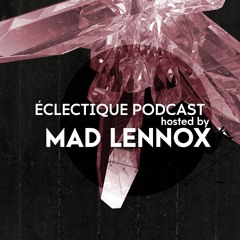 Eclectique Podcast | Hosted by:  Mad Lennox  | May2020