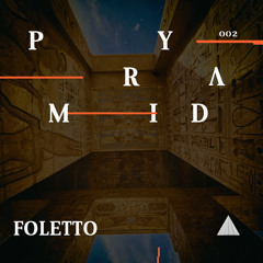 Foletto | Pyramid Cast #002