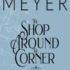 Access [PDF EBOOK EPUB KINDLE] The Shop Around the Corner: A Sweet, Small Town, Southern Romance (Sw