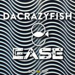 EASE - DaCrazyFish (original Mix)