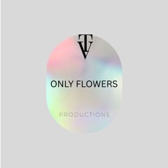 Only flowers