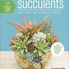 download KINDLE 📒 Succulents: Everything You Need to Select, Pair and Care for Succu