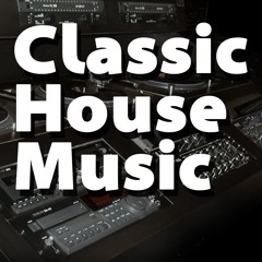 Classic House Music