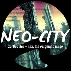 Neo-City (ft. Hex, the enigmatic mage)