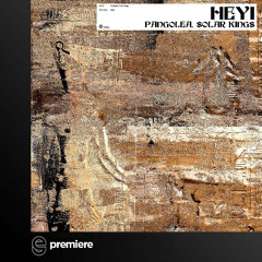 Premiere: Pangolea, Solar Kings - Heyi - Sounds of Khemit
