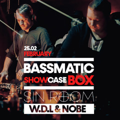 W.D.L & Nobe feat, Starving Yet Full - BassmaticBOX x SinRoom (msk) | 25.02.22