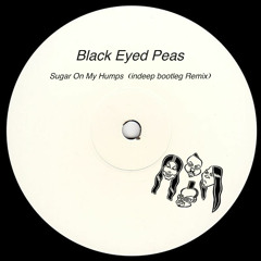 Black Eyed Peas - Sugar On My Humps  (indeep bootleg Remix)