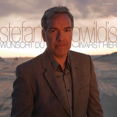 Stefan Gwildis - wünscht du wärst hier