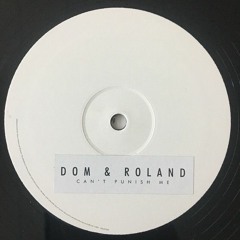 Dom & Roland  - Can't Punish Me