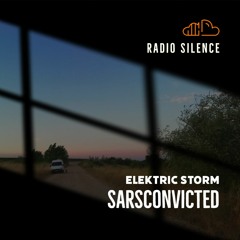 ELEKTRIC STORM - SARSCONVICTED (DJ Set)