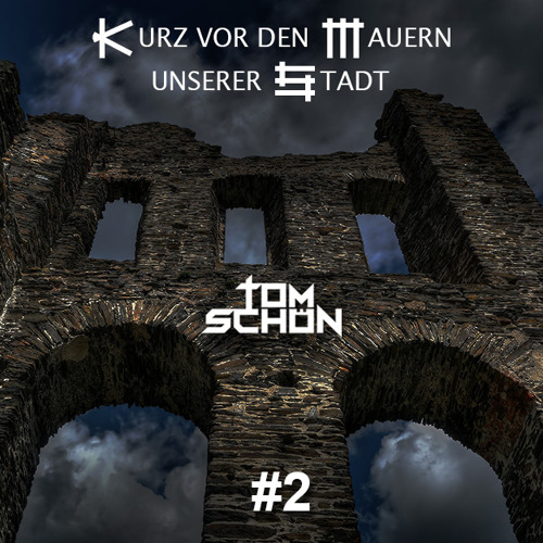 Tom Schön - Kurz vor den Mauern unserer Stadt #2 - Feb 2022
