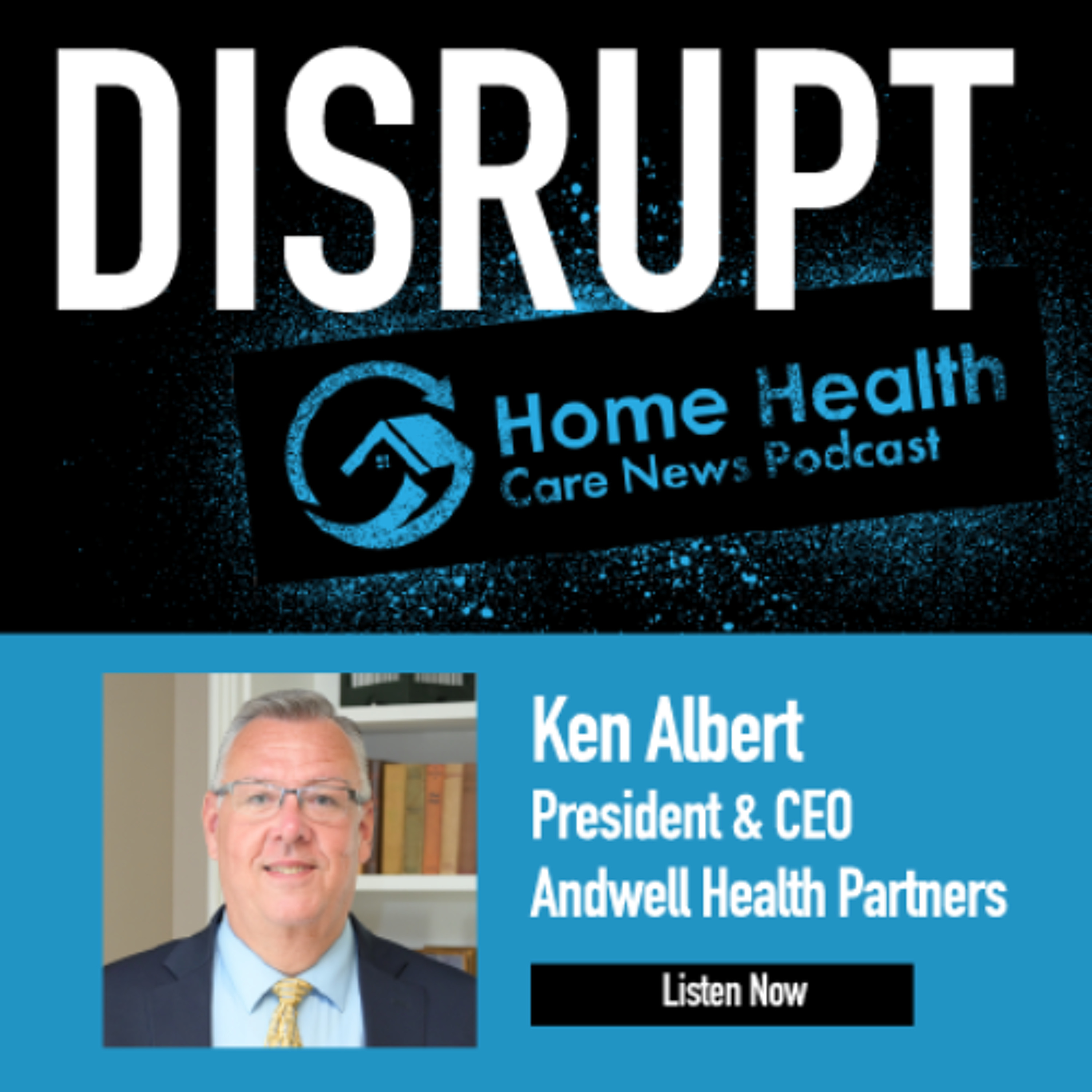 Ken Albert, President and CEO, Andwell Health Partners