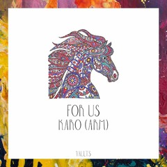 PREMIERE: KARO (ARM) — For Us (Original Mix) [VAULTS]