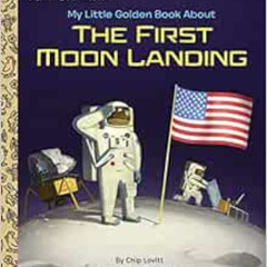 [View] EPUB 📄 My Little Golden Book About the First Moon Landing by Charles Lovitt,B