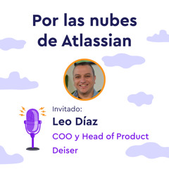 EP 40 | El futuro de Atlassian Forge y los sistemas de trabajo | Por las nubes de Atlassian