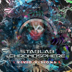 StarLab & Chronosphere - Vivid Visions [Out Now On Digital Om]