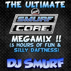 The Ultimate Smurfcore Mix - Part 02 of 02.