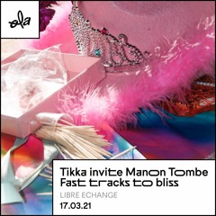 Tikka invite Manon Tombe • Fast tracks to bliss