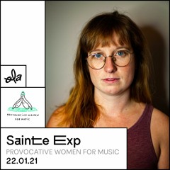 Provocative Women for Music • Sainte Exp