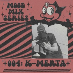 Mood Mix Series 004 - K-MERTA