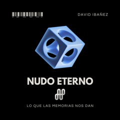 Nudo Eterno | Lo Que Las Memorias Nos Dan