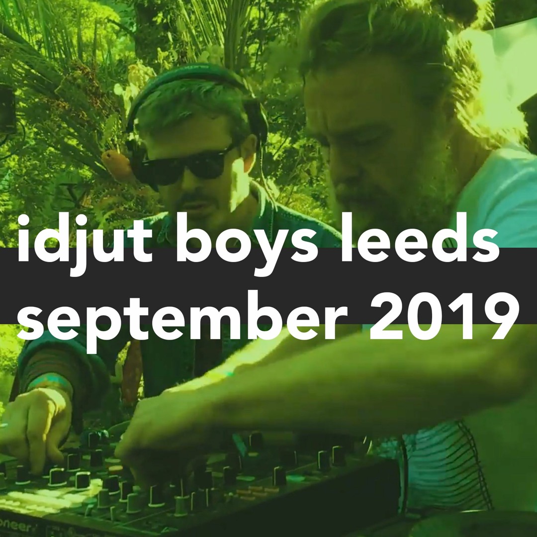 Stream Sunset Yarden Party Leeds Sept 19 (5 hours) by Idjut Boys