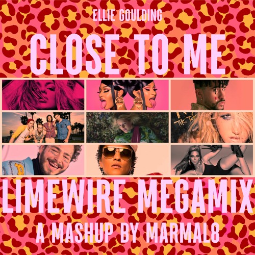 MARMAL8 - Ellie Goulding's "CLOSE TO ME" LIMEWIRE MEGAMIX