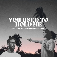 Calvin Harris - You Used to Hold Me (Nathan Miles Midnight Mix)