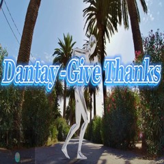 Dantay-Give Thanks[Official Release]