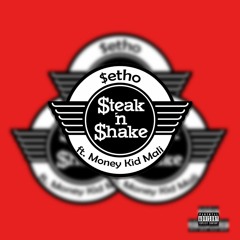 SteakNShake - Setho (feat. Money Kid Mali)