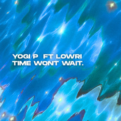 Time Wont Wait Ft Lowri (Preview)