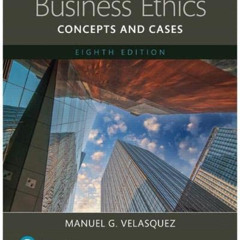 Access PDF ☑️ Business Ethics: Concepts and Cases -- Books a la Carte (8th Edition) b