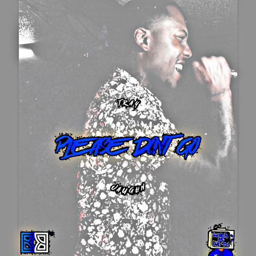 Trayon Wickliffe - PLESE DONT GO (Prod. By Praj Beats)