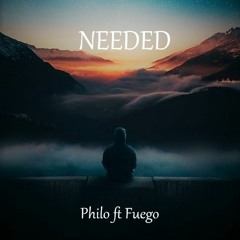 Needed - Philo ft Fuego