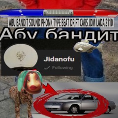 ABU BANDIT SOUND PHONK TYPE BEAT DRIFT CARS JDM LADA 2110